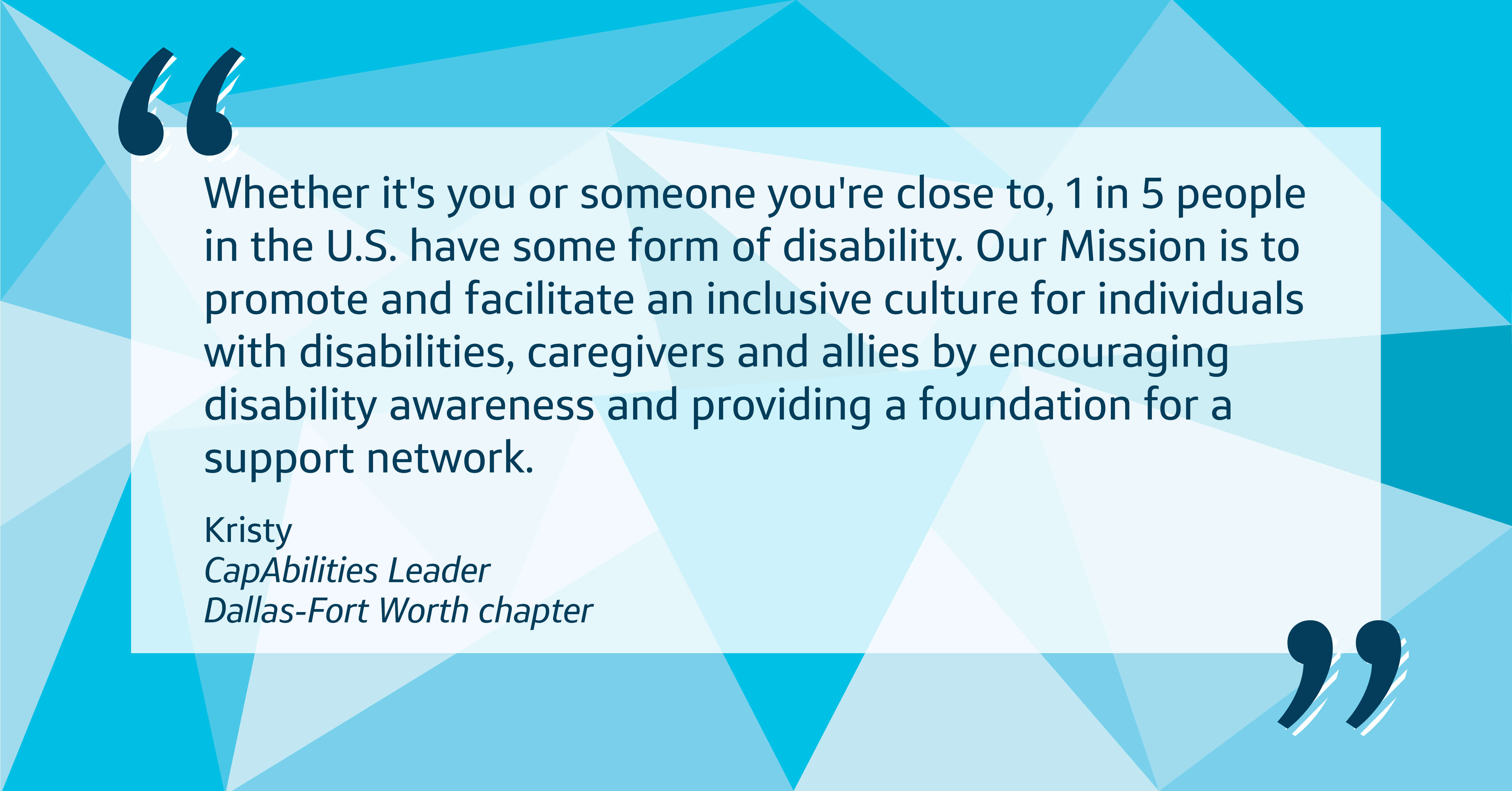 1 in 5 people in the U.S. have some form of disability. Our mission at Capital One is to promote and facilitate an inclusive culture.